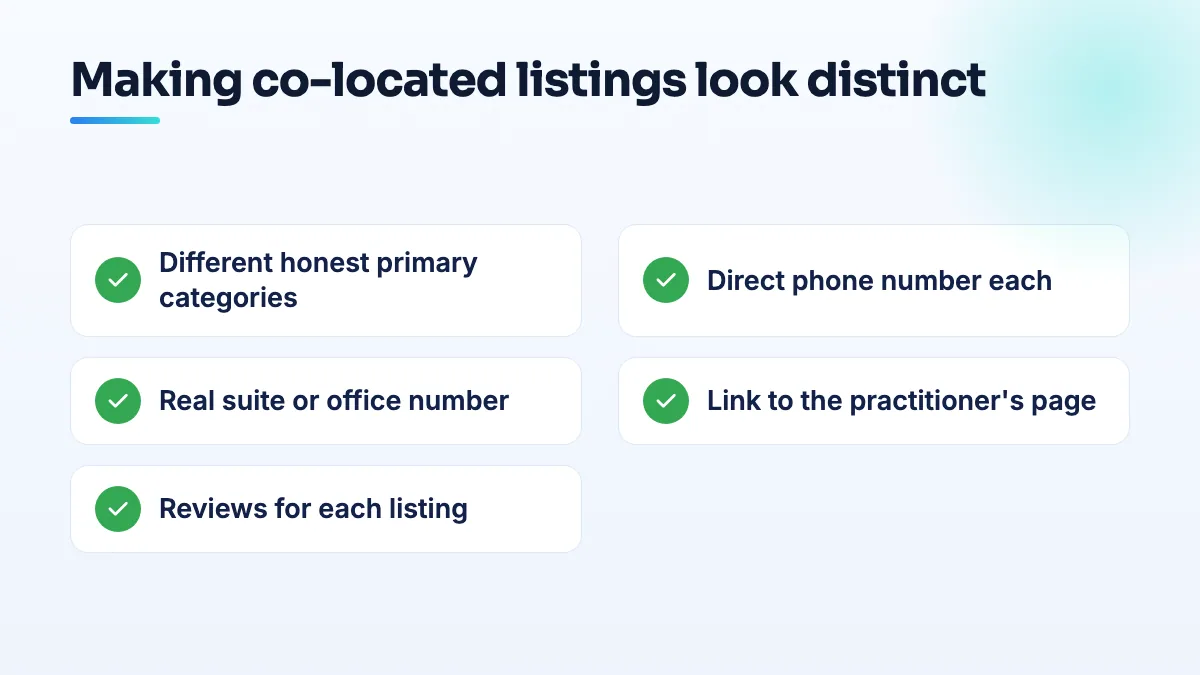 What reduces the local filter for practitioners sharing an office Checklist to reduce the local filter for practitioners at one address: different honest primary categories, a direct phone each, a real suite number, a link to their own page, and their own reviews.